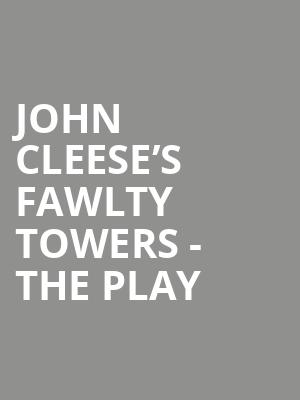 John Cleese’s Fawlty Towers - The Play at Apollo Theatre